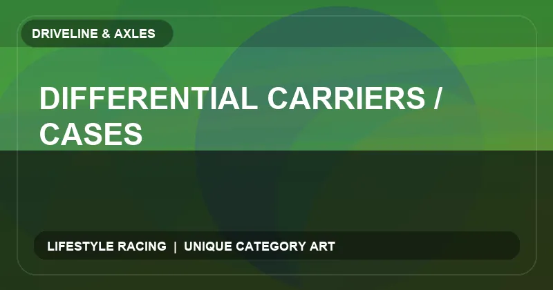 Differential Carriers / Cases